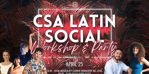 \u272b CSA Latin Social: Musicality Choreo Workshop & Salsa Intro + Party \u272b 