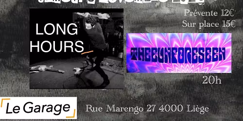 LONG HOURS (Aus) + THEEUNFORESEEN (Bel)