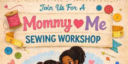 Mommy & Me Sewing Workshop 