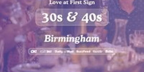 30s & 40s Singles Night at S&L Birmingham| Love at First Sign