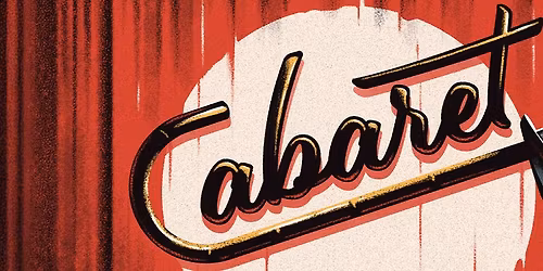 Cabaret: Book by Joe Masteroff, Music by John Kander, Lyrics by Fred Ebb