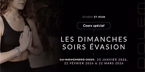 Les DIMANCHES SOIRS \u00c9VASION (Cours de yoga chaud ambiant)