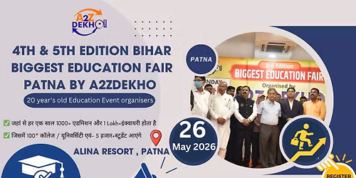 4th & 5th Edition Bihar Biggest Education Fair Patna by A2zdekho 