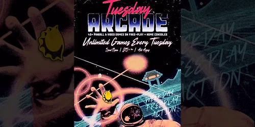 TUESDAY ARCADE - Unlimited Games at House of TARG