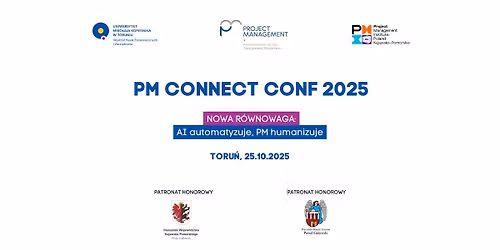 PM Connect Conf 2025 | \u201eNowa r\u00f3wnowaga: AI automatyzuje, PM humanizuje\u201d