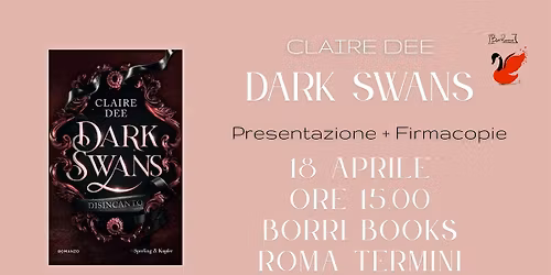 CLAIRE DEE presenta il nuovo libro DARK SWANS : 18 APRILE a ROMA TERMINI