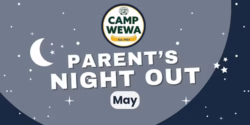 May Camp Wewa Parent's Night Out