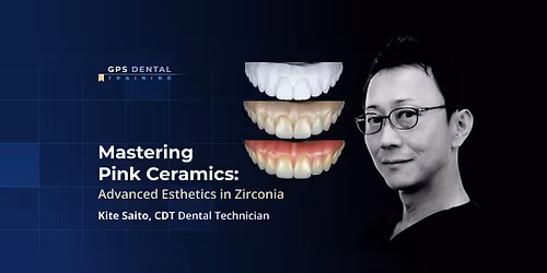 Mastering Pink Ceramics: Advanced Esthetics in Zirconia \u2013 Hands-On Course (13 CE Credits)