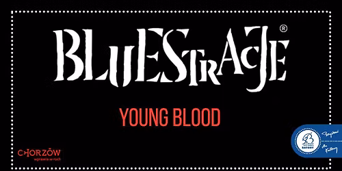BLUESTRACJE - Young Blood