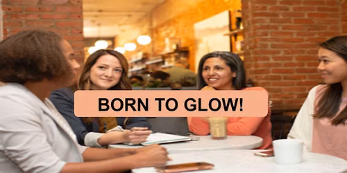 Born To Glow - FREE 4-Week Confidence And Life Reset Coaching For Women