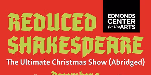 Reduced Shakespeare Company: The Ultimate Christmas Show at Patricia Reser Center for the Arts