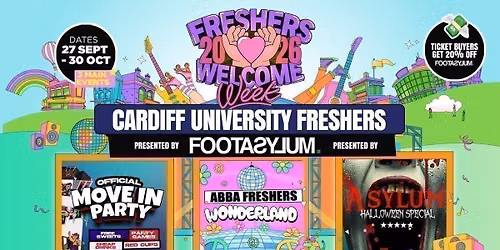 Cardiff Freshers Welcome Week 2026 \ud83c\udf93 - Presented by FOOTASYLUM - UK Largest Freshers Events - Sold Out 10 Years Running \ud83c\udfc6