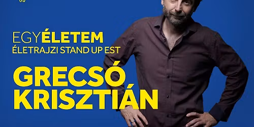 GRECS\u00d3 KRISZTI\u00c1N - EGY\u00c9LETEM \u00c9LETRAJZI STAND UP EST - ZAM\u00c1RDI KERTMOZI 