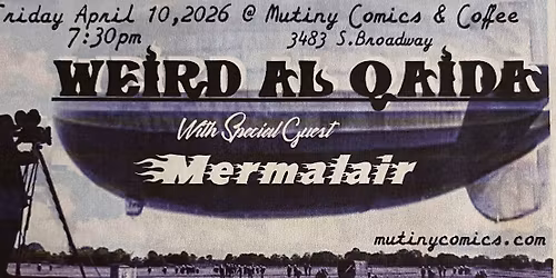 An Evening with Weird Al Qaida (featuring special guest Mermalair)