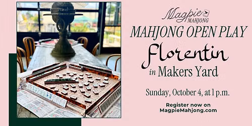 Meet Me at Mahj - Mahjong Open & Guided Play at Florentin in Makers Yard