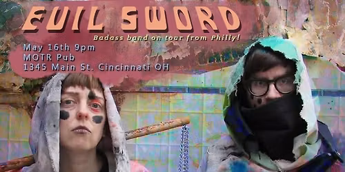 Evil Sword, Fruit Looops, Mop , Honorable Demons at Motr!!!