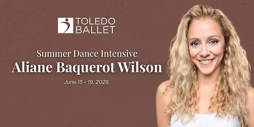 Toledo Ballet's Summer Dance Intensive with Aliane Baquerot Wilson