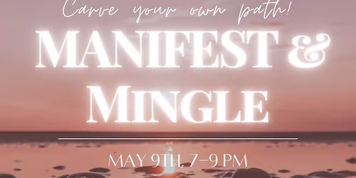 Manifest + Mingle