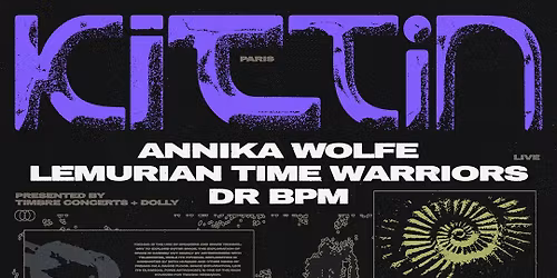 KITTIN, Annika Wolfe, Lemurian Time Warriors LIVE, DR BPM - Vancouver