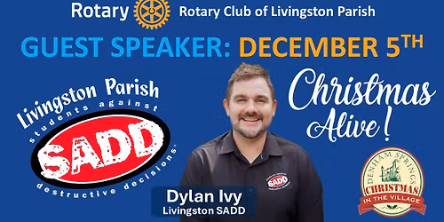 Rotary Meeting: Guest Speaker Dylan Ivy, Livingston Parish SADD