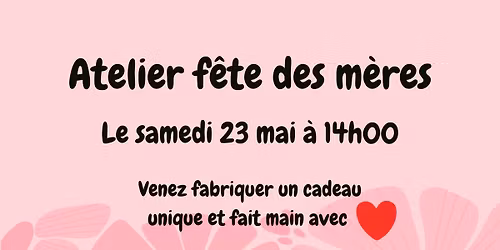 Atelier F\u00eate des m\u00e8res