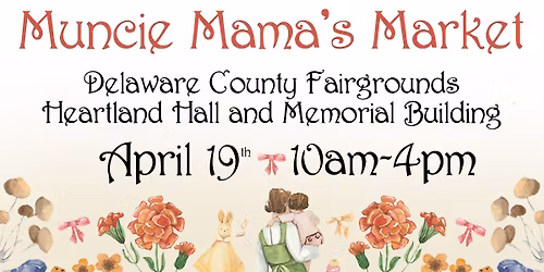 Muncie Mama's Market - Mother's Day 