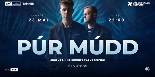 P\u00daR M\u00daDD live | J\u00f5geva linna s\u00fcnnip\u00e4eva j\u00e4relpidu | \u00d6\u00f6klubi Saekaater | L 23.05 | J\u00f5geva