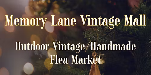 Final Outdoor Vintage\/Handmade Flea Market of 2025