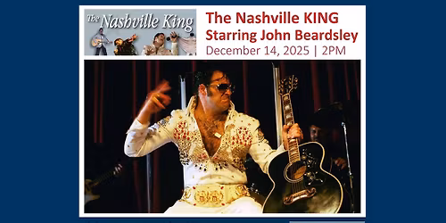 The Nashville King, Starring John Beardsley (SUNDAY MATINEE)