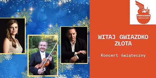 "WITAJ GWIAZDKO Z\u0141OTA" - KONCERT \u015aWI\u0104TECZNY