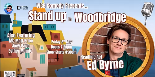 WCB Comedy Premier Stand up Special in Woodbridge with headliner Ed Byrne.