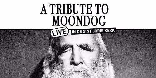 Kerkconcert \u271e A TRIBUTE TO MOONDOG (Live) in de Sint\u2014Joriskerk