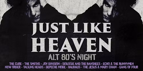Just Like Heaven: Alt 80\u2019s (Leeds)