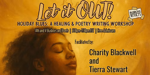 LET IT OUT! Holiday Blues : A Healing & Poetry Writing Workshop