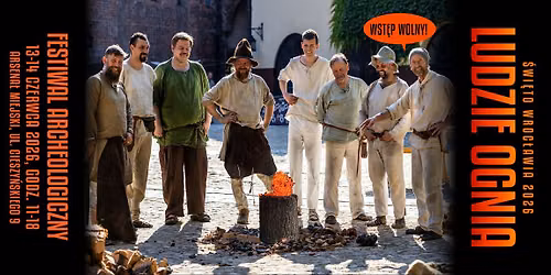 Festiwal Archeologiczny \u201eLudzie Ognia\u201d \u2013 staro\u017cytno\u015b\u0107 na \u017cywo | \u015awi\u0119to Wroc\u0142awia
