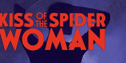 Kiss of The Spider Woman