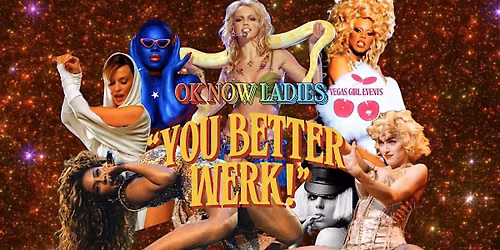 OK Now Ladies: YOU BETTER WERK