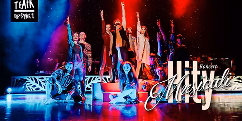 Hity musicali! \/ koncert \/ Teatr Rozrywki