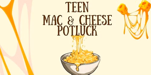 Teen Mac and Cheese Potluck