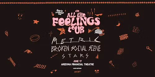 ALL THE FEELINGS TOUR with METRIC, BROKEN SOCIAL SCENE, AND STARS