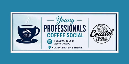 Young Professionals of Destin Coffee Social Sponsored by Coastal Protein & Energy