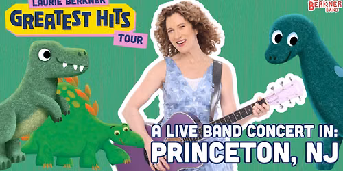 The Laurie Berkner Band LIVE \u2013 The Greatest Hits Concert in Princeton, NJ
