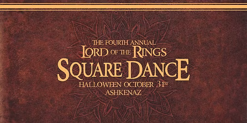 The Fourth Annual Lord of the Rings Square Dance