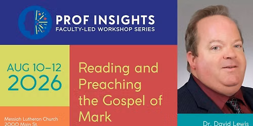 Reading and Preaching the Gospel of Mark with Dr. David Lewis