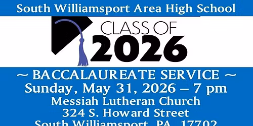 Baccalaureate Service for South Williamsport Area High School 2026 Graduates