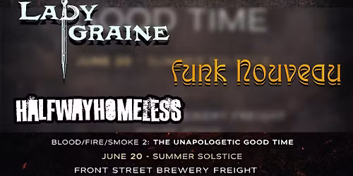 BLOOD\/FIRE\/SMOKE pt 2: \u201cThe Unapologetic Good Time\u201d