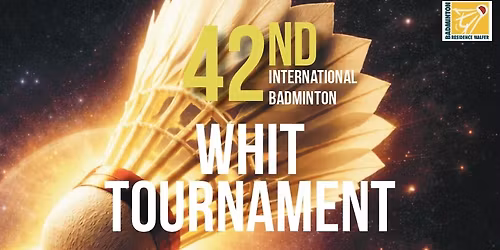 42nd International Badminton Whit Tournament