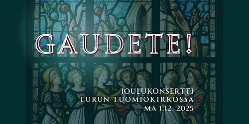 GAUDETE! Turun Naislaulajien joulukonsertti 1.12.2025 Turun Tuomiokirkossa