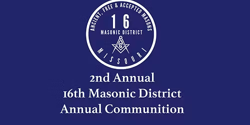 2nd Annual 16th Masonic District Annual Communication