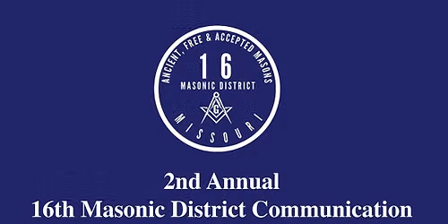 2nd Annual 16th Masonic District Annual Communication